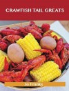 Crawfish Tail Greats: Delicious Crawfish Tail Recipes, the Top 54 Crawfish Tail Recipes - Jo Franks