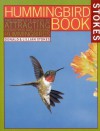 The Hummingbird Book: The Complete Guide to Attracting, Identifying,and Enjoying Hummingbirds - Donald Stokes, Lillian Stokes