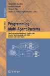 Programming Multi-Agent Systems: Third International Workshop, Promas 2005, Utrecht, the Netherlands, July 26, 2005, Revised and Invited Papers - Rafael H. Bordini