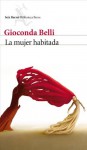 La mujer habitada (Spanish Edition) - Gioconda Belli