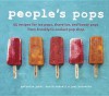 People's Pops: 55 Recipes for Ice Pops, Shave Ice, and Boozy Pops from Brooklyn's Coolest Pop Shop - Nathalie Jordi, David Carrell, Joel Horowitz