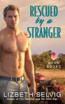 Rescued by a Stranger - Lizbeth Selvig