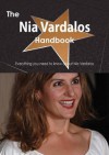 The Nia Vardalos Handbook - Everything You Need to Know about Nia Vardalos - Emily Smith