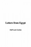 Letters from Egypt - Duff Lucie Gordon