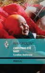 Christmas Eve Baby - Caroline Anderson