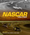 NASCAR Then and Now - Ben White, Nigel Kinrade, Smyle Media