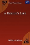 A Rogue's Life - Wilkie Collins