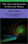 The Aim and Structure of Physical Theory (Princeton Science Library) - Pierre Duhem