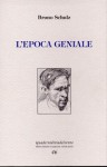 L'epoca geniale - Bruno Schulz, Lorenzo Pompeo, Marco Ercolani