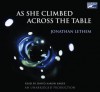 As She Climbed Across the Table - Jonathan Lethem, David Aaron Baker