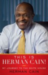 This is Herman Cain!: My Journey to the White House - Herman Cain