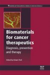 Biomaterials for cancer therapeutics: Diagnosis, prevention and therapy - Kinam Park