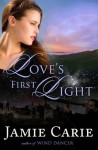 Love's First Light - Jamie Carie