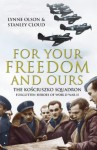 For Your Freedom and Ours - Lynne Olson, Stanley Cloud