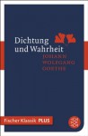 Dichtung und Wahrheit: Fischer Klassik PLUS (German Edition) - Johann Wolfgang von Goethe