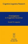 Investigations In Cognitive Grammar (Cognitive Linguistic Research) - Ronald W. Langacker