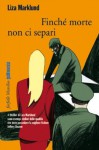 Finché morte non ci separi: La terza inchiesta di Annika Bengtzon (Farfalle) (Italian Edition) - Liza Marklund, Laura Cangemi