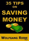 35 Tips on Saving Money - Wolfgang Riebe