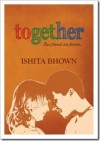 ToGetHer - Ishita Bhown