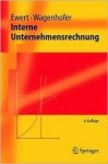 Interne Unternehmensrechnung - Ralf Ewert, Alfred Wagenhofer