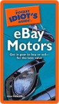 The Pocket Idiot's Guide to Ebay Motors - Lissa McGrath