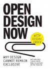 Open Design Now: Why Design Cannot Remain Exclusive - Paul Atkinson, Michael Avital, Bruce Mau, Renny Ramakers, Carolien Hummels, Bas Van Abel, Renny Ramakers