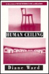 Human Ceiling - Diane Ward