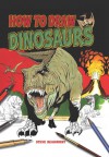 How to Draw Dinosaurs - Steve Beaumont