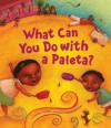 What Can You Do with a Paleta? - Carmen Tafolla, Magaly Morales