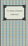 The Vikings at Helgeland - Henrik Ibsen, William Archer