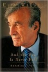 And the Sea Is Never Full: Memoirs 1969 - Elie Wiesel