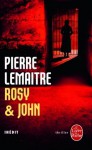 Rosy & John - Pierre Lemaitre