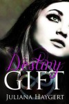 Destiny Gift (The Everlast Trilogy) - Juliana Haygert