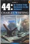 '44: In Combat From Normandy To The Ardennes - Charles Whiting