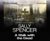 A Walk with the Dead: A DCI Monika Paniatowski Mystery - Sally Spencer, Penelope Freeman