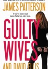 Guilty Wives - James Patterson, David Ellis