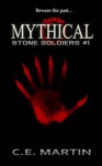 Mythical (Stone Soldiers #1) - C.E. Martin