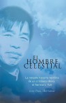 Hombre Celestial, El: Heavenly Man, the - Paul Hattaway