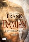 Schattenwandler: Damien (German Edition) - Jacquelyn Frank, Beate Bauer