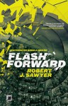 Flash Forward - Robert J. Sawyer, Ana Carolina Mesquita