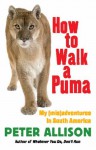 How to Walk a Puma - Peter Allison