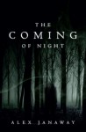 The Coming of Night - Alex Janaway