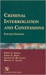 Criminal Interogation and Confessions - Fred E. Inbau, John E. Reid, Joseph P. Buckley, Brian C. Jayne