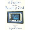 A Feather on the Breath of God: A Novel - Sigrid Nunez