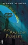 Das Avalon-Projekt - Wolfgang Hohlbein