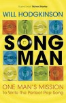 Song Man: A Melodic Adventure, Or My Single Minded Approach To Songwriting - Will Hodgkinson