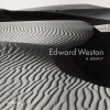 Edward Weston: A Legacy - Jennifer Watts, Jonathan Spaulding, Jessica Todd Smith, Edward Weston, Susan Danly