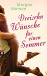 Dreizehn Wünsche für einen Sommer - Morgan Matson