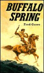 Buffalo Spring - Fred Grove