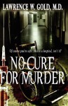 No Cure For Murder - Lawrence W. Gold